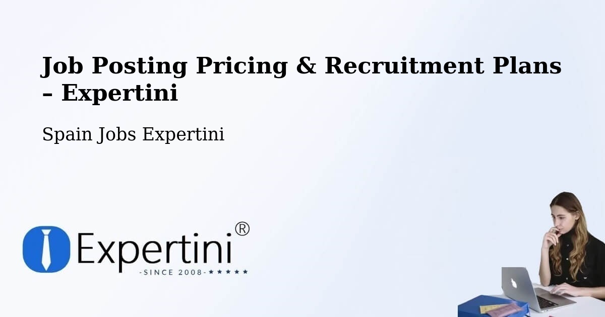 Job Posting Pricing & Recruitment Plans – Eulate - Eulate, Spain Jobs Expertini